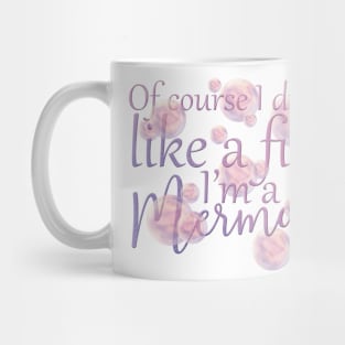 Of Course I Drink Like A Fish, I'm a Mermaid Mug